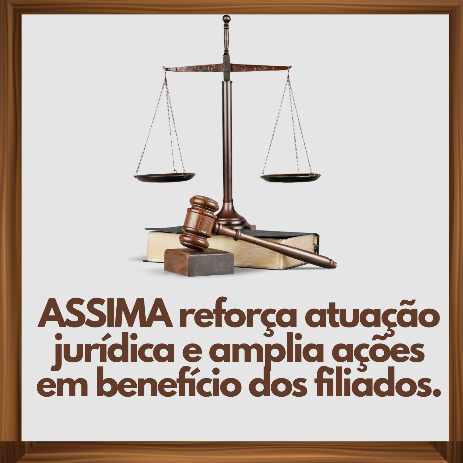 Assima - ASSIMA reforça atuação jurídica e amplia ações em benefício dos filiados