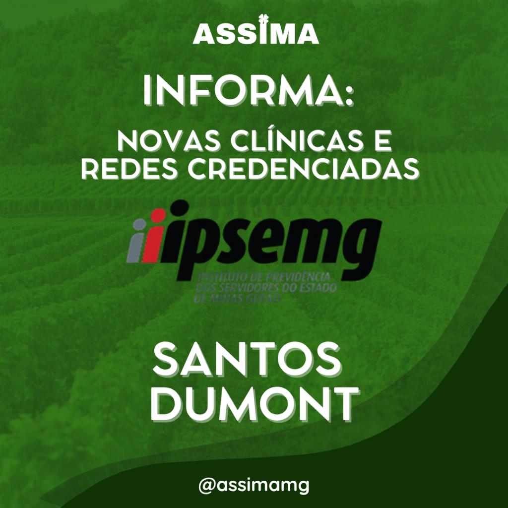 NOVOS CREDENCIADOS AO IPSEMG DE SANTOS DUMONT/MG